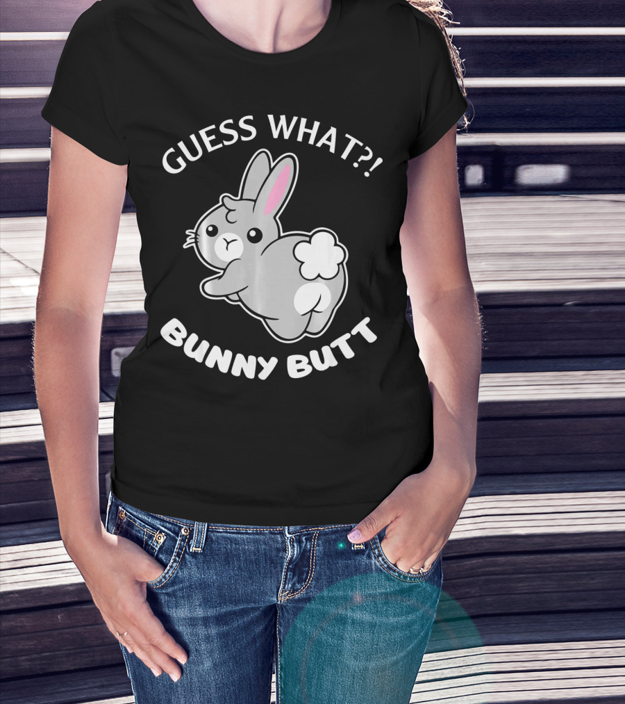 Guess What Bunny Butt Cute Bunny T-Shirt