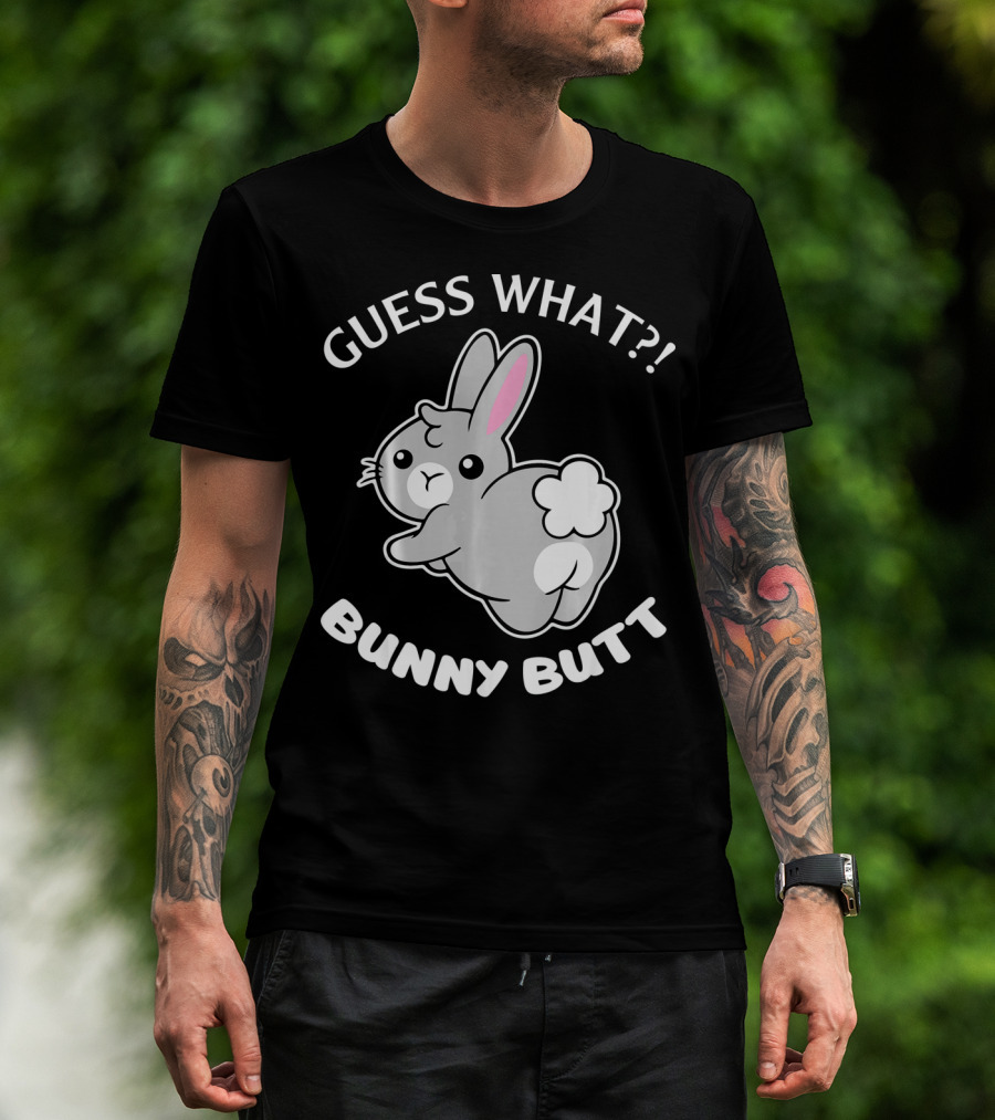 Guess What Bunny Butt Cute Bunny T-Shirt