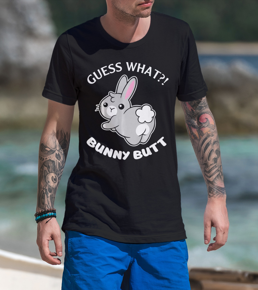 Guess What Bunny Butt Cute Bunny T-Shirt