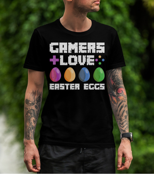 GAMERS LOVE PLUS EASTER EGGS WITH COLORFUL EGGS AND GAME SYMBOLS T-Shirt