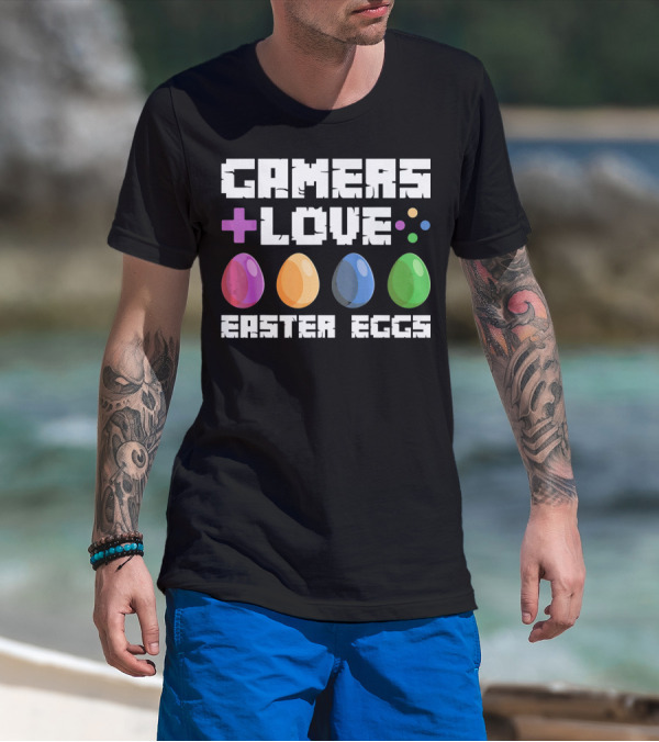 GAMERS LOVE PLUS EASTER EGGS WITH COLORFUL EGGS AND GAME SYMBOLS T-Shirt