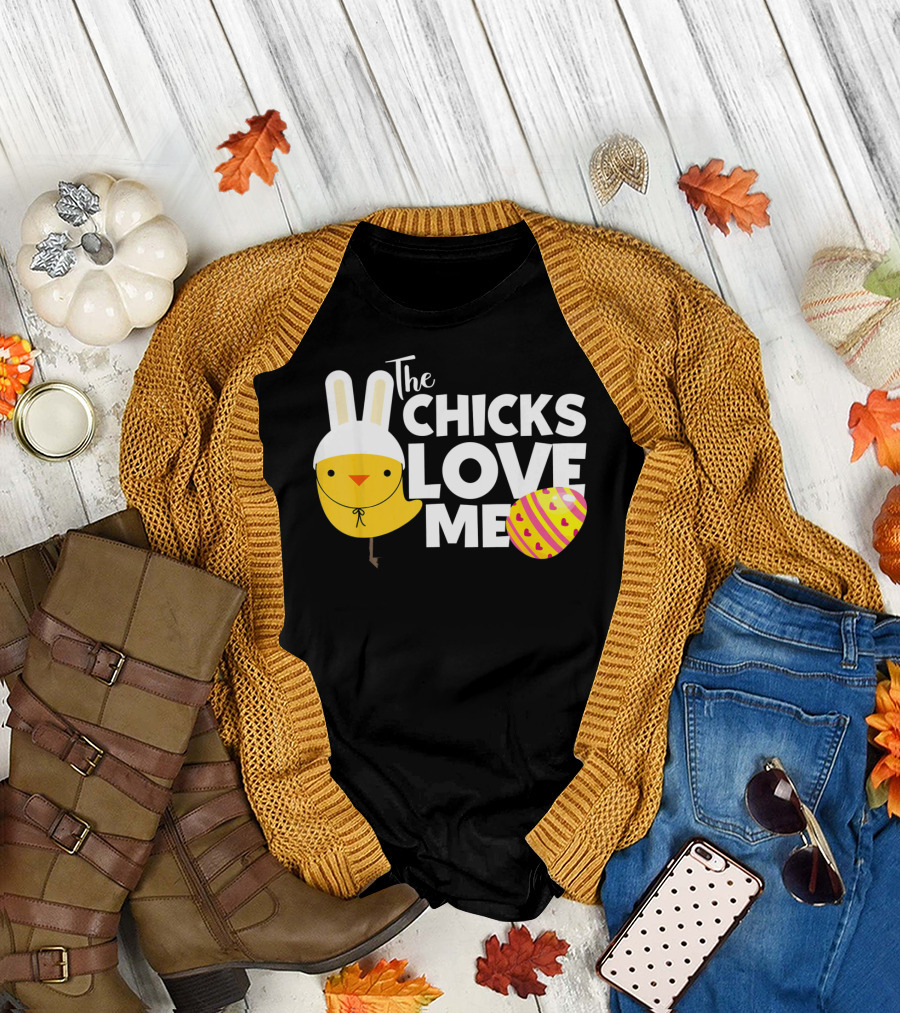 The Chicks Love Me Funny Easter Bunny Chick T-Shirt