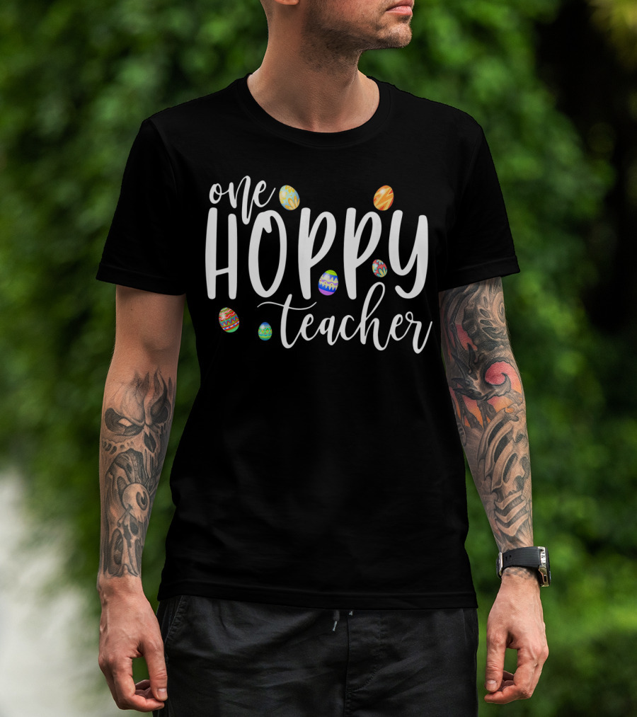 One Hoppy Teacher Easter Eggs T-Shirt