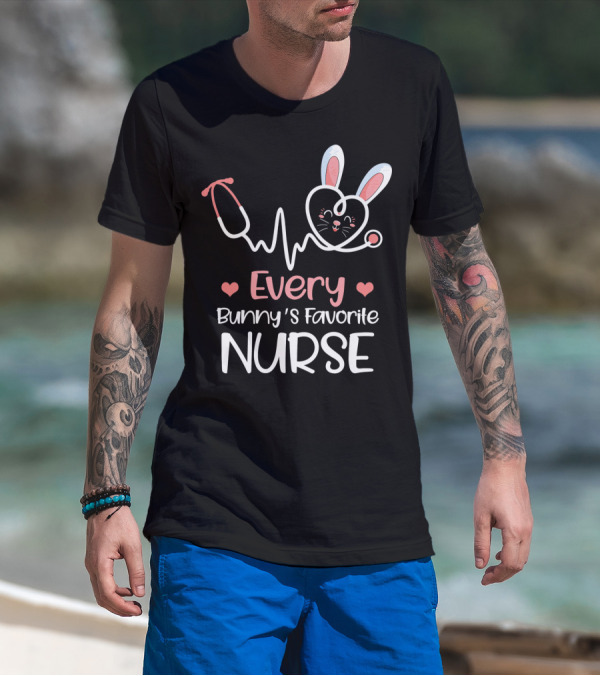 Every Bunny's Favorite Nurse With Heart And Stethoscope Details T-Shirt