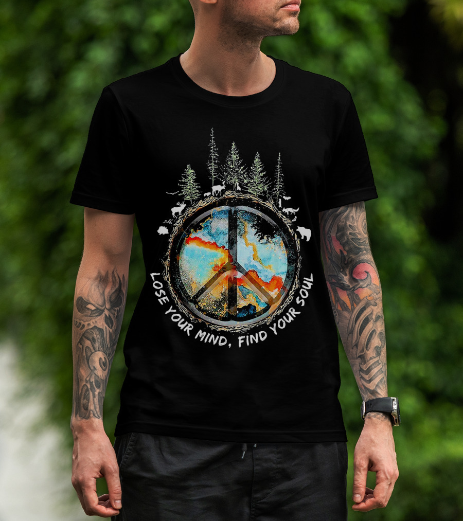 Lose Your Mind Find Your Soul Peace Symbol Forest Wildlife T-Shirt