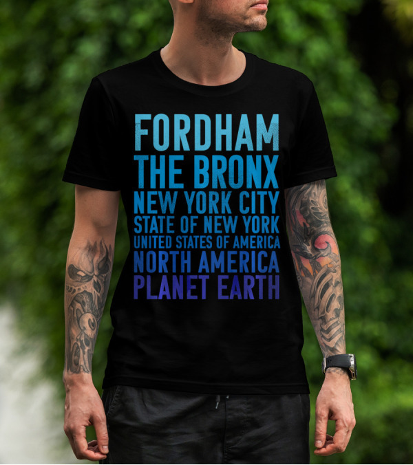 Fordham The Bronx New York City State Of New York United States Of America North America Planet Earth T-Shirt