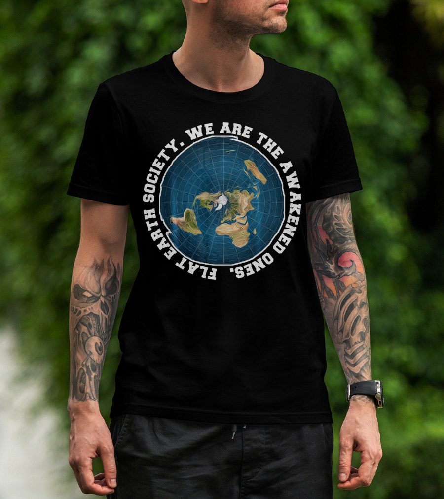 Flat Earth Society. We Are The Awakened Ones T-Shirt