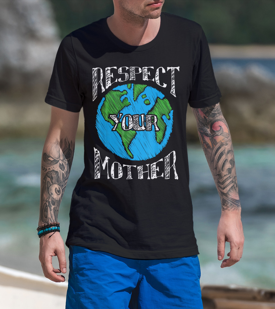 Earth Day Respect Your Mother Planet Earth Sketch T-Shirt