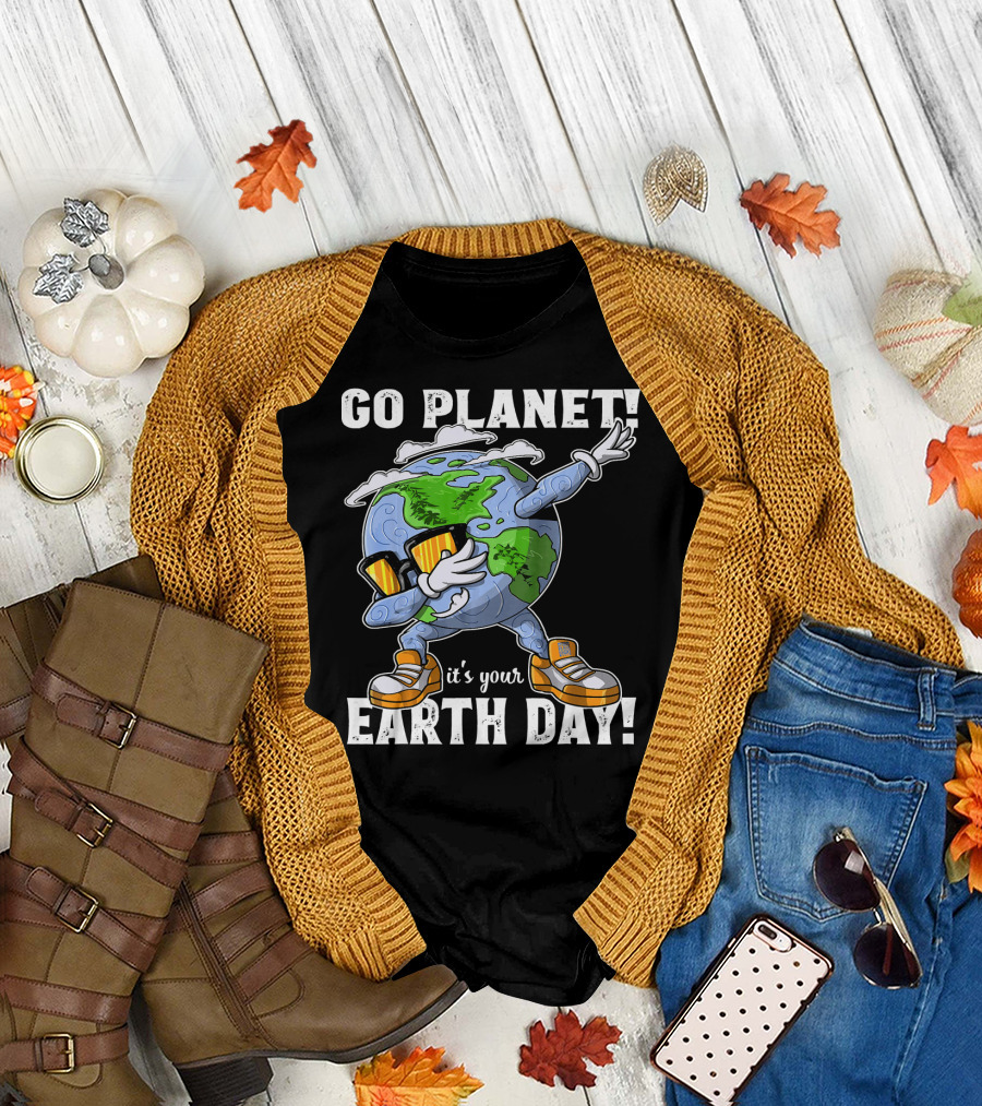 GO PLANET IT'S YOUR EARTH DAY Dab Planet Character with Sunglasses and Sneakers T-Shirt
