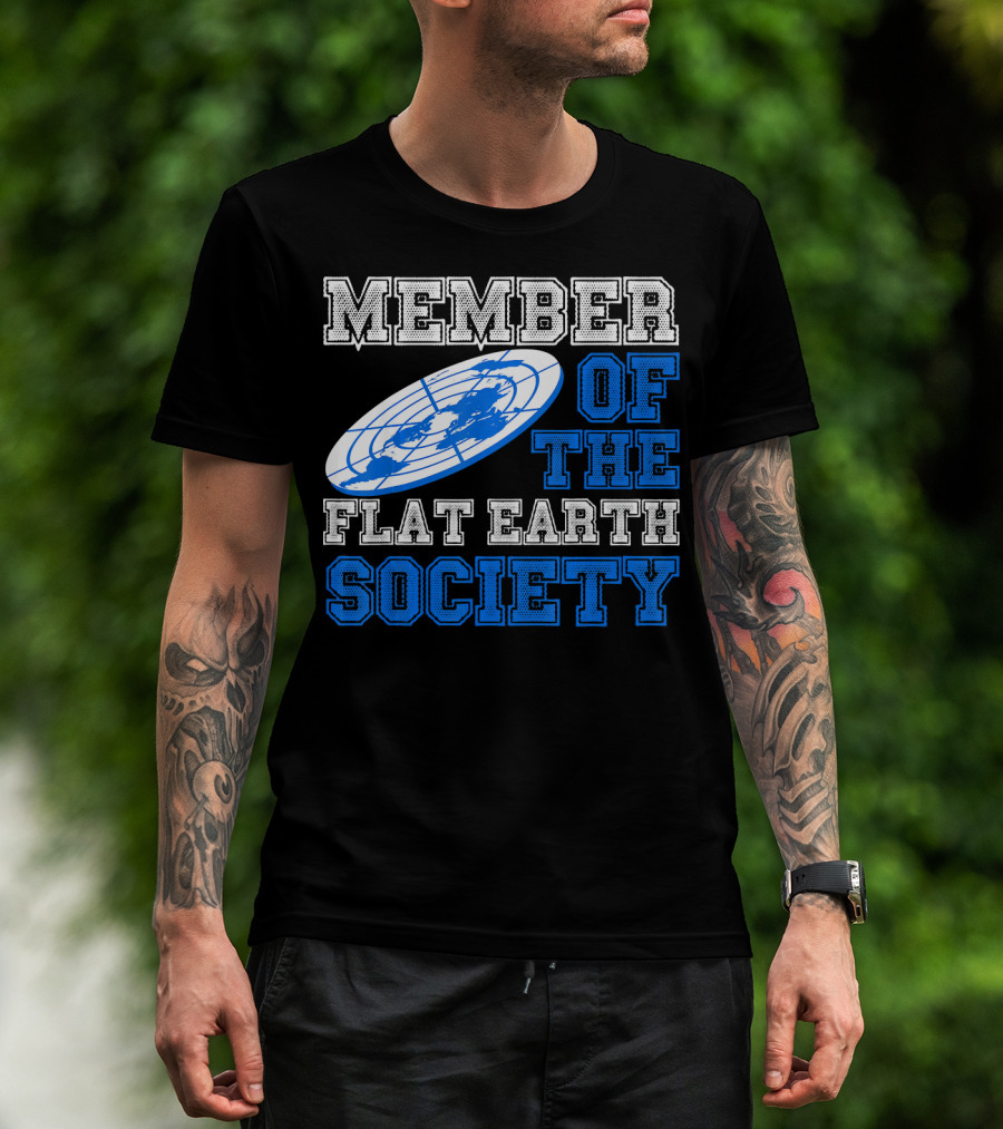 Member Of The Flat Earth Society Globe T-Shirt