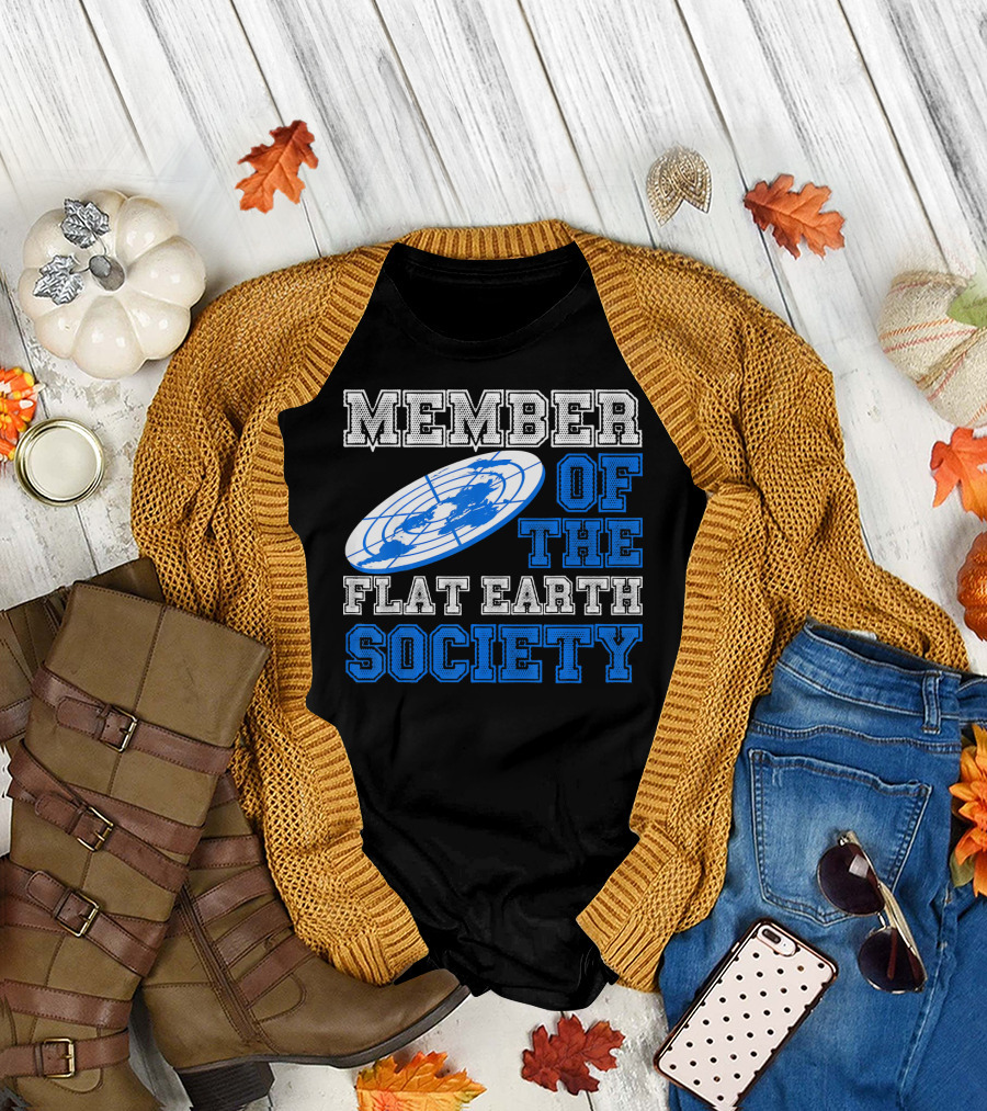 Member Of The Flat Earth Society Globe T-Shirt