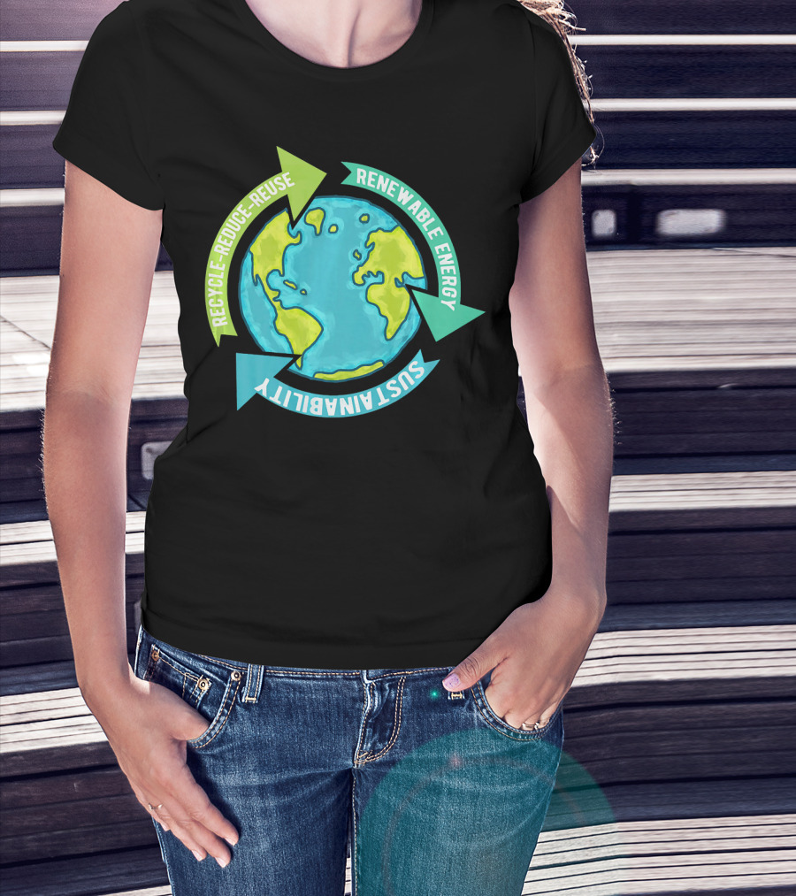 Recycle Reduce Reuse Renewable Energy Sustainability Earth T-Shirt