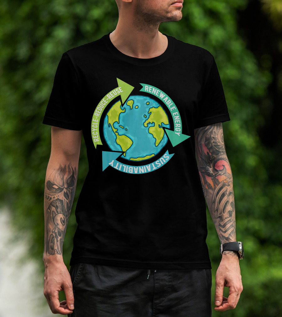 Recycle Reduce Reuse Renewable Energy Sustainability Earth T-Shirt
