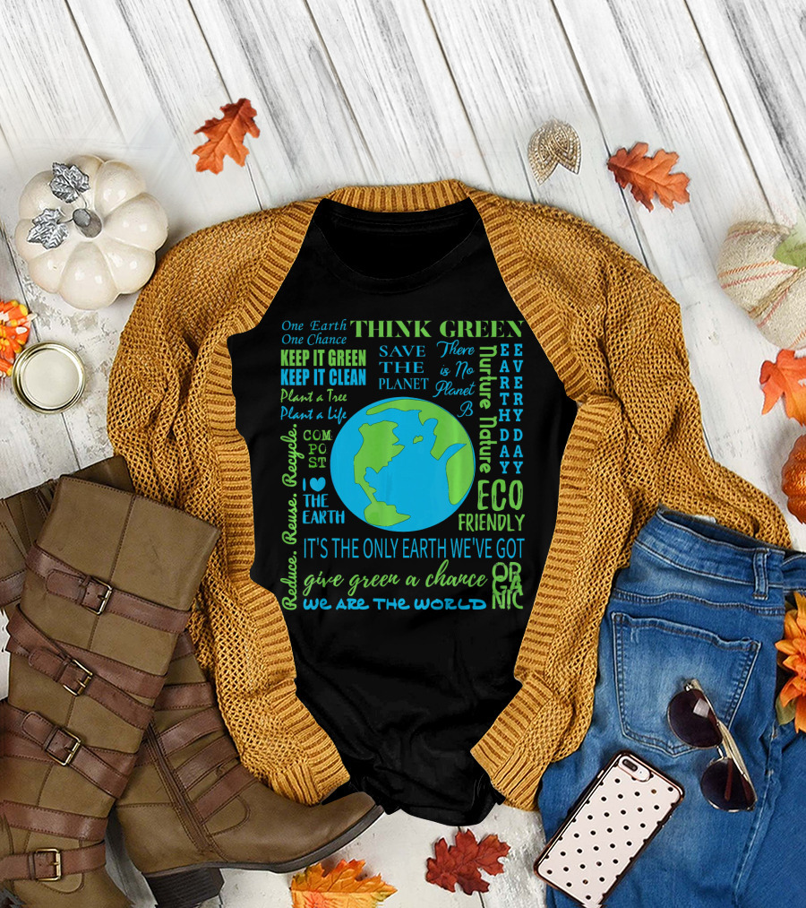 Think Green Save the Planet Eco Friendly One Earth One Chance T-Shirt