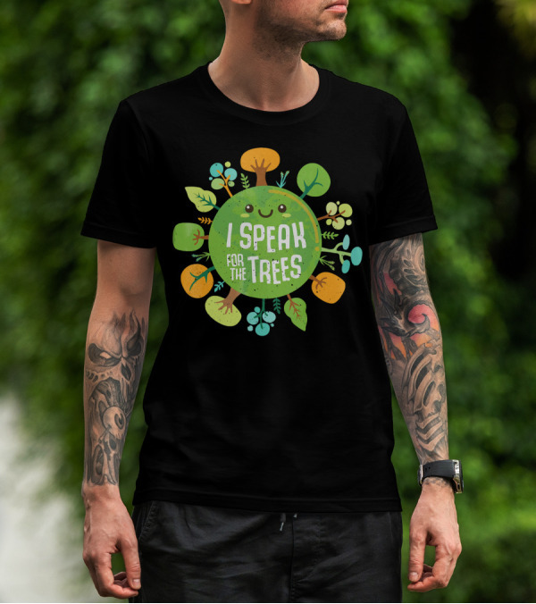 I Speak For The Trees Environmental Earth Advocate Cute Tree T-Shirt