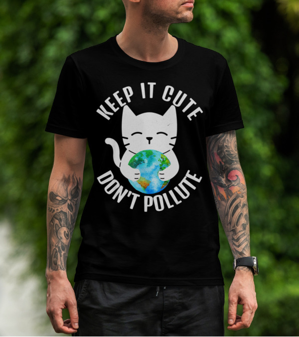 KEEP IT CUTE DON'T POLLUTE Cat Holding Earth Earth Day T-Shirt