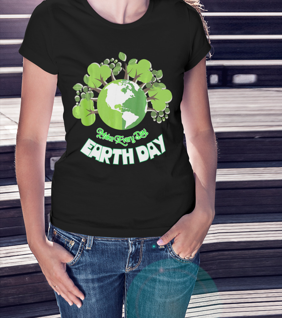 Make Every Day Earth Day Green Planet Trees T-Shirt