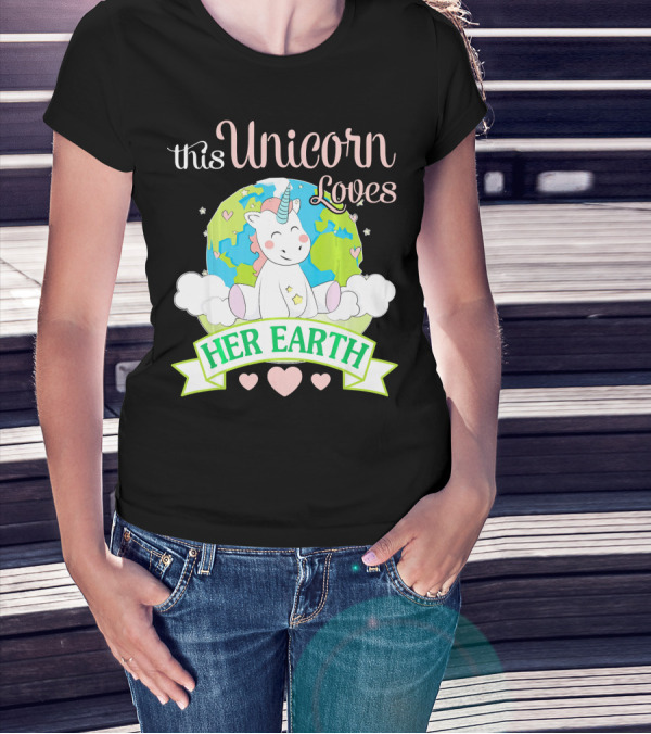 This Unicorn Loves Her Earth T-Shirt