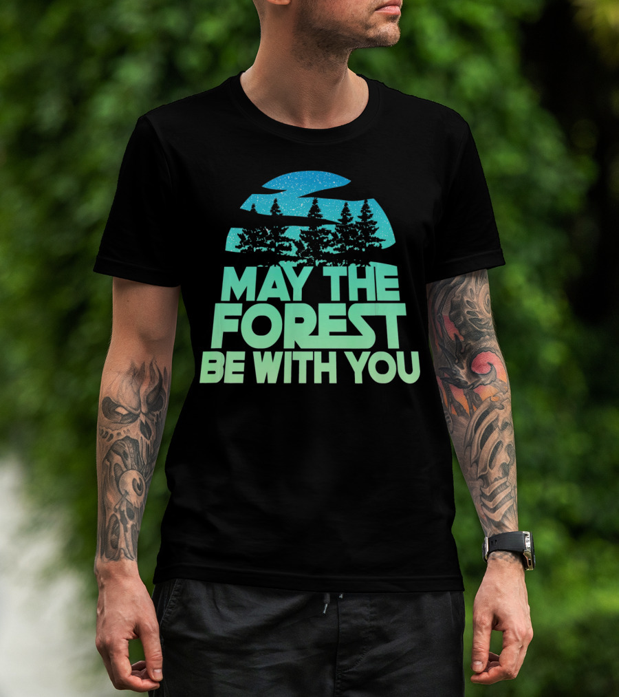 MAY THE FOREST BE WITH YOU Nature Trees Starry Sky T-Shirt