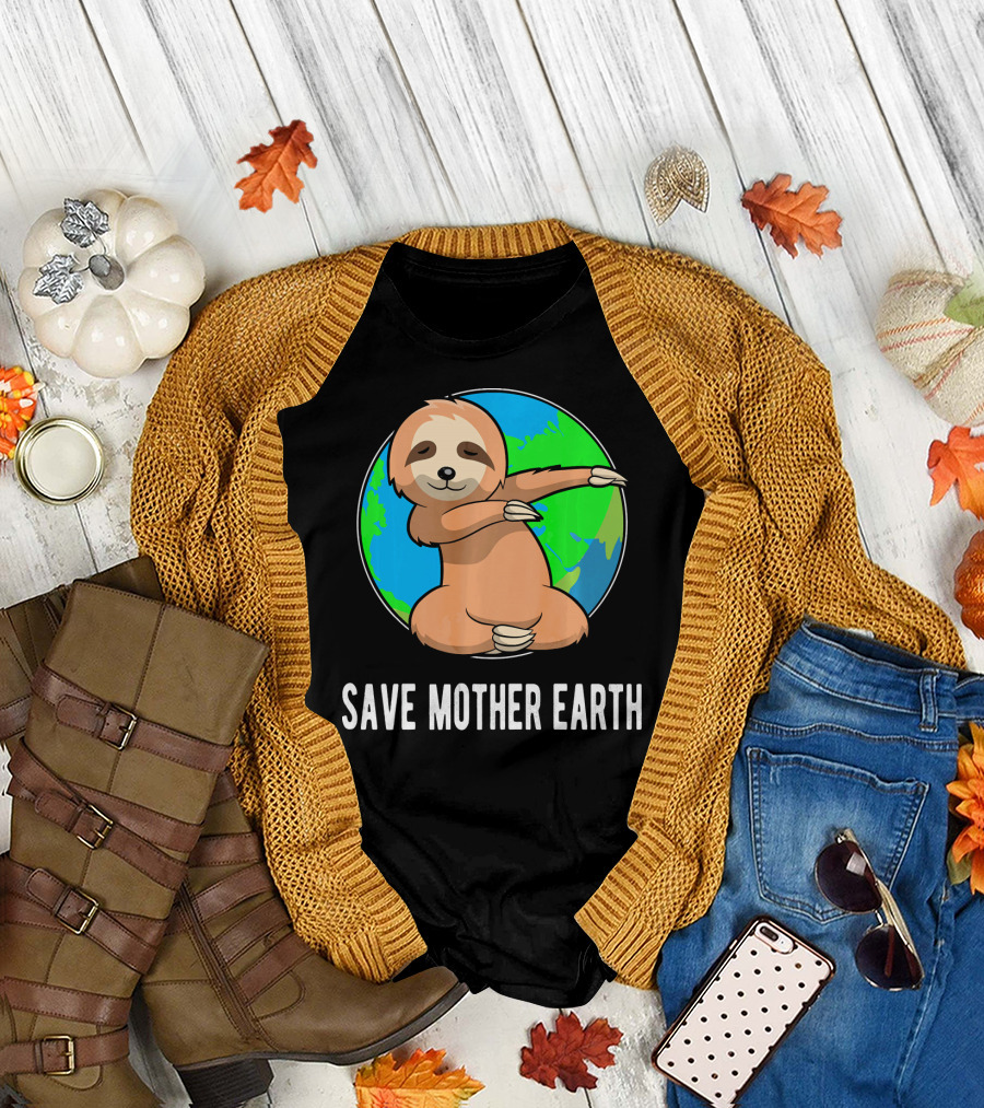 Save Mother Earth Dabbing Sloth Earth Day T-Shirt
