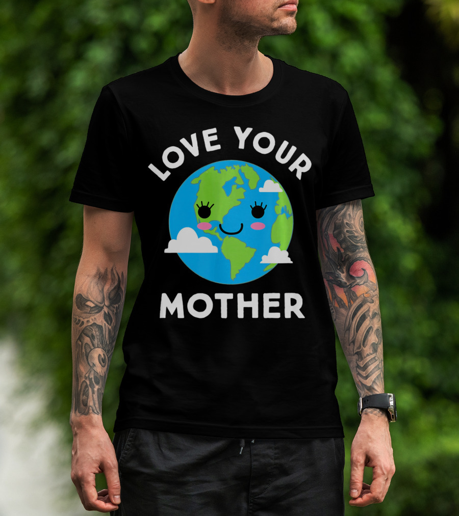 Love Your Mother Earth Day Planet Smiling Clouds T-Shirt