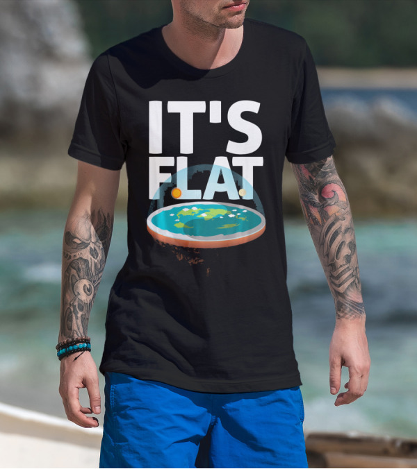 IT'S FLAT Earth Map Model Globe T-Shirt
