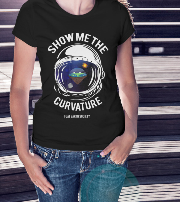 Show Me The Curvature Flat Earth Society Astronaut Helmet T-Shirt