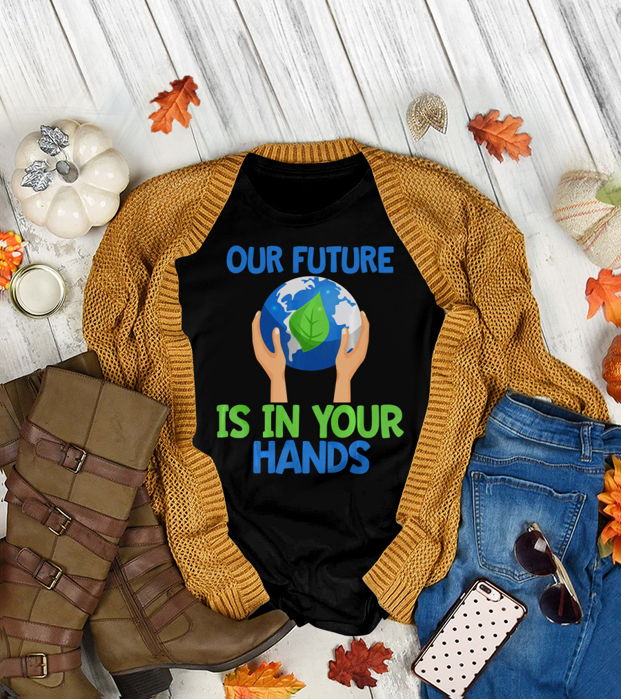 Our Future Is In Your Hands Earth Leaf T-Shirt