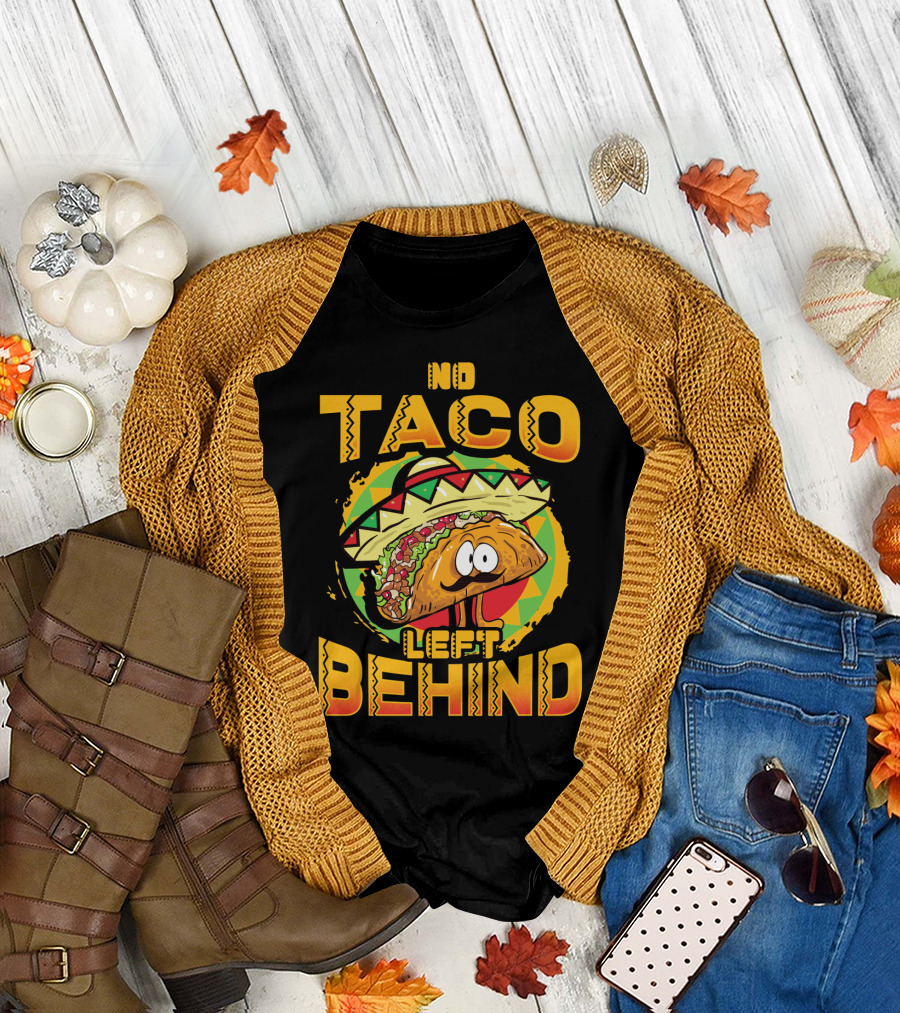 No Taco Left Behind Taco Tuesday Cinco De Mayo T-Shirt