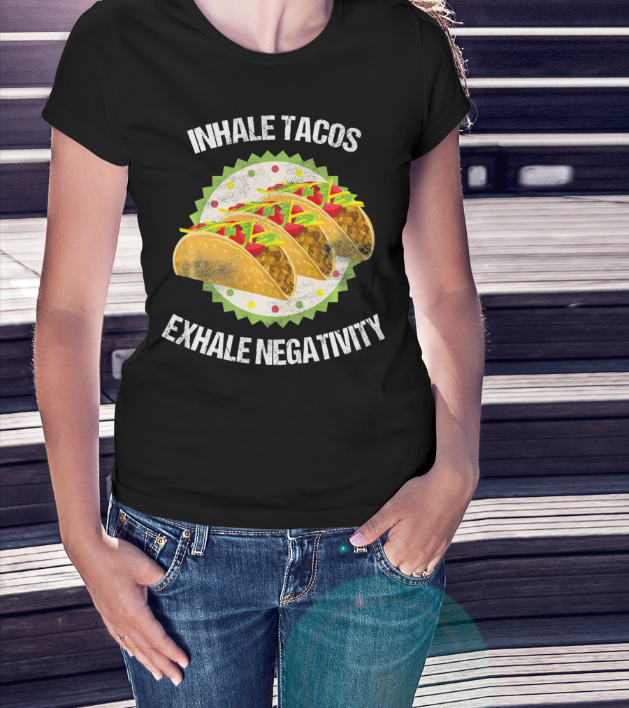 Inhale Tacos Exhale Negativity Cinco Celebration With Colorful Tacos T-Shirt