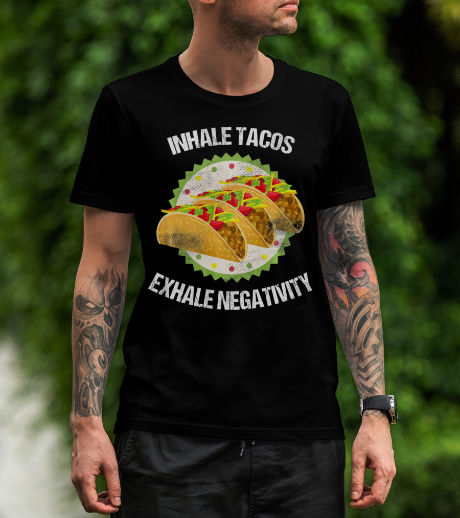 Inhale Tacos Exhale Negativity Cinco Celebration With Colorful Tacos T-Shirt
