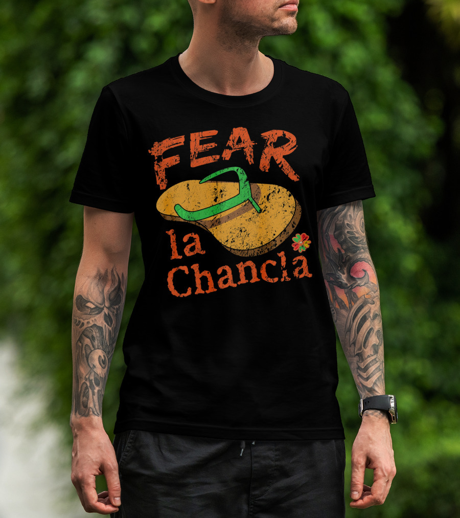 Fear La Chancla Mexico Cinco De Mayo Humor T-Shirt