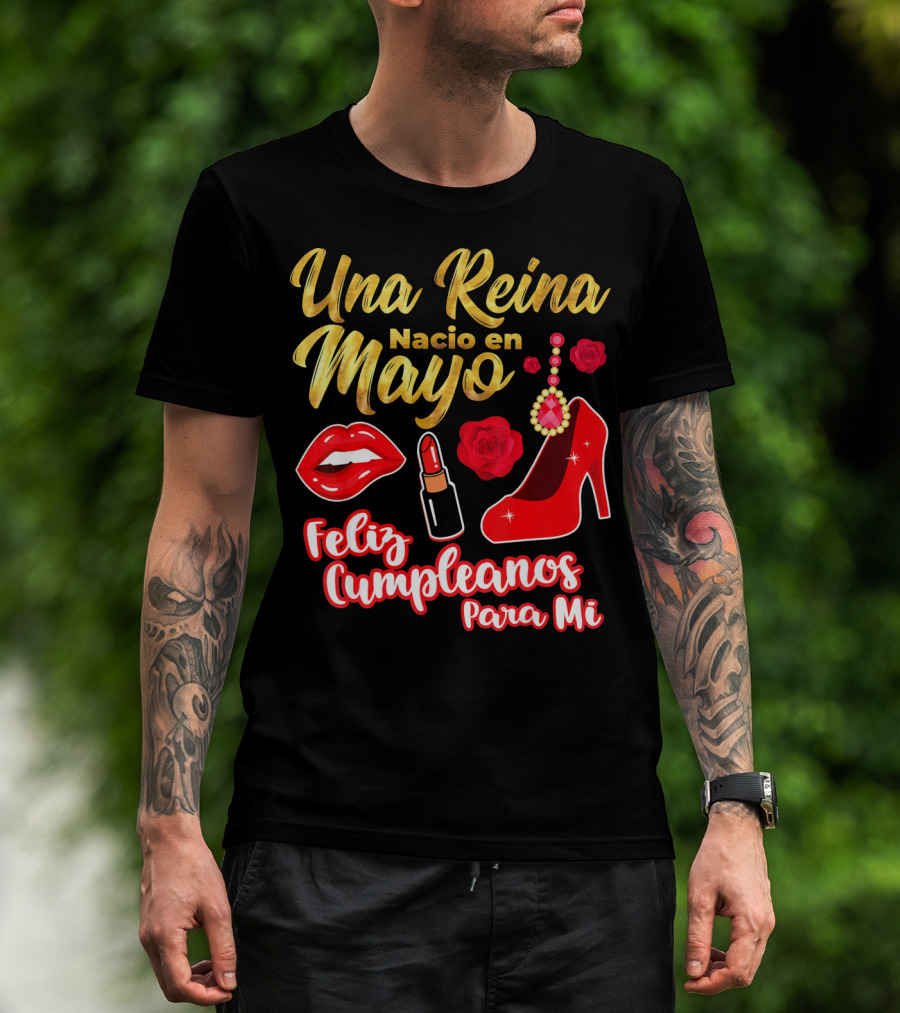 Una Reina Nacio En Mayo Feliz Cumpleanos Para Mi Rojo Labial Tacones Rosas T-Shirt