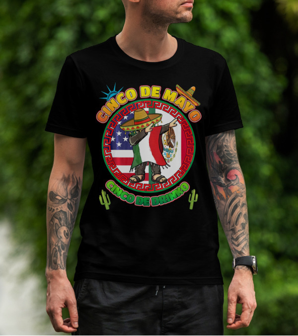 Cinco De Mayo Mexican Men Dabbin Cinco De Drinko Fiesta Sombrero Mexican Flag USA Flag Cactus Statue Of Liberty T-Shirt