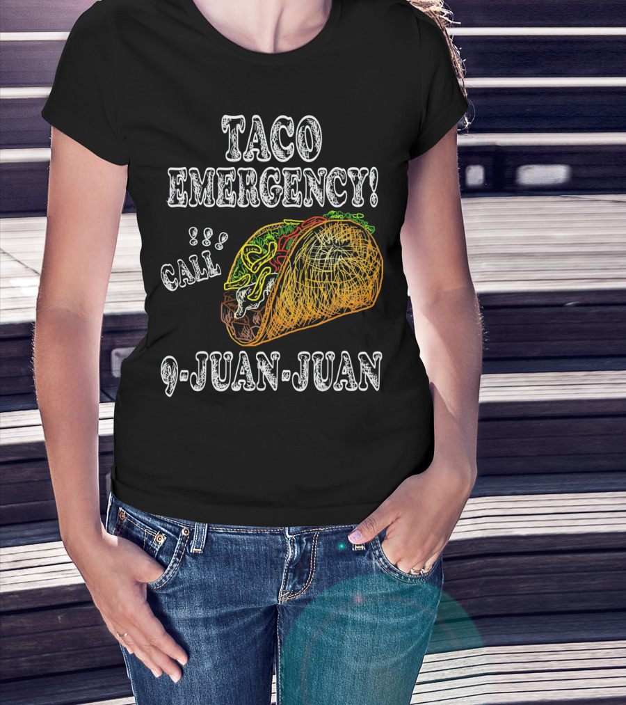 Taco Emergency Call 9 Juan Juan Food Humor T-Shirt