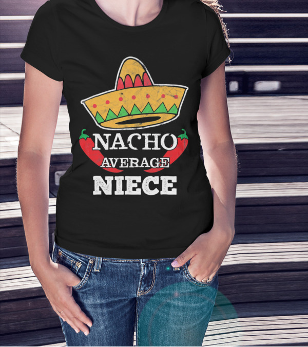 Nacho Average Niece Funny Cinco Sombrero Peppers T-Shirt