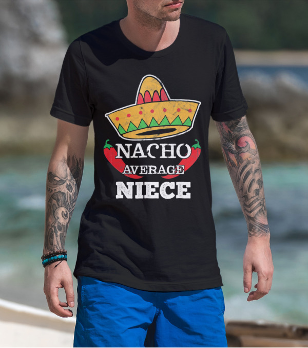 Nacho Average Niece Funny Cinco Sombrero Peppers T-Shirt