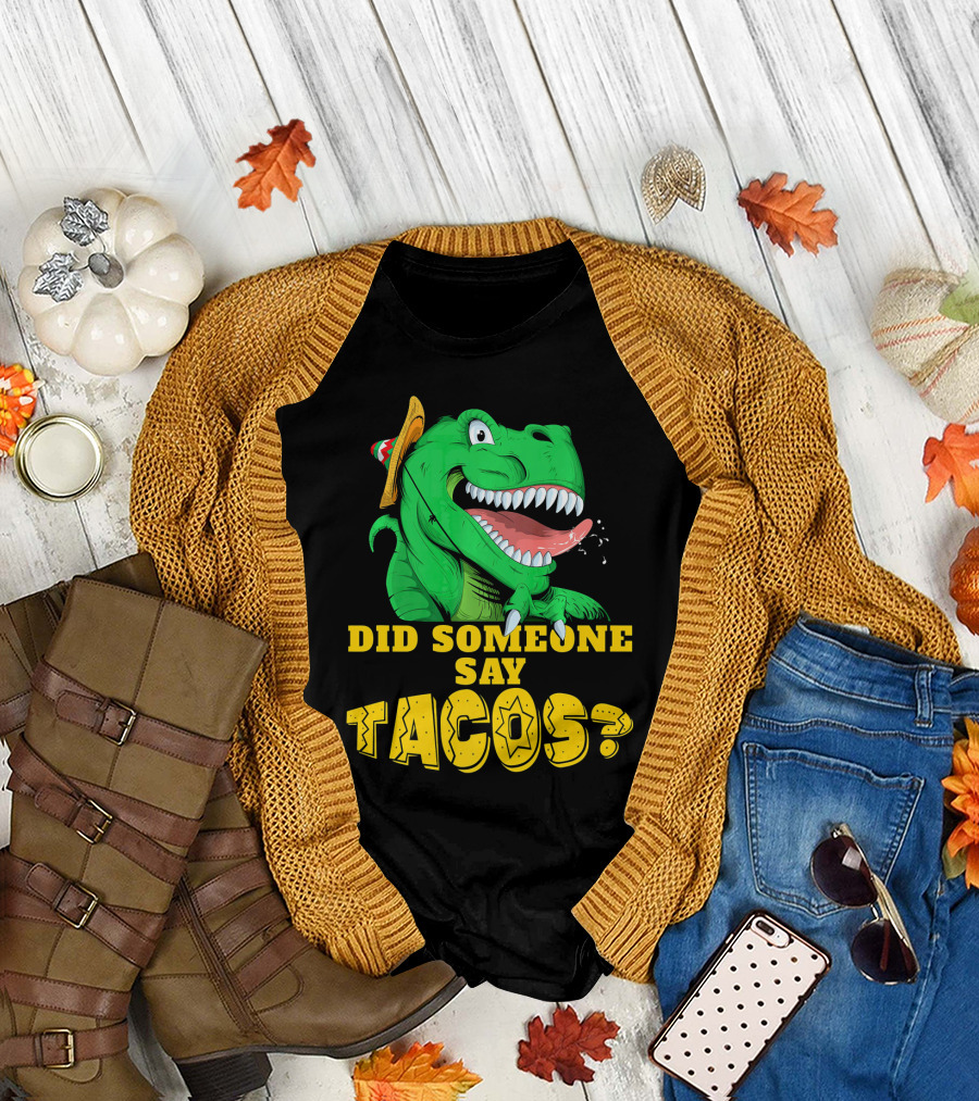 Did Someone Say Tacos Cinco de Mayo Dinosaur Fiesta Hat T-Shirt