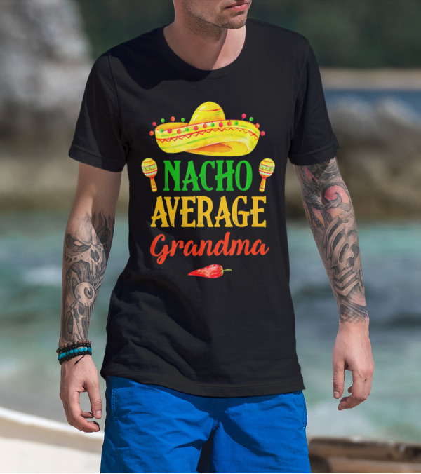 Nacho Average Grandma Sombrero Maracas Chili Peppers T-Shirt