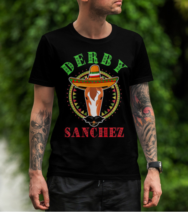 Derby Sanchez Sombrero Cinco De Mayo Horse T-Shirt