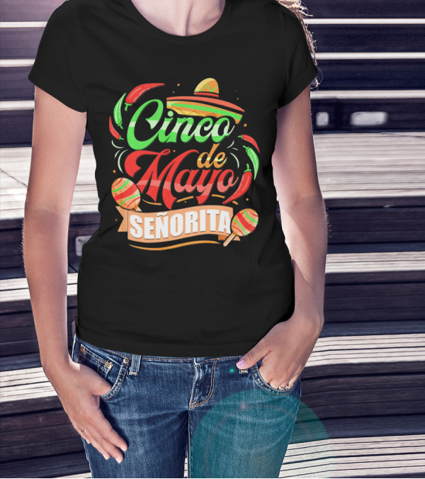 Cinco De Mayo Senorita Sombrero Maracas Chiles T-Shirt