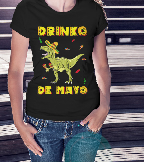 Dinosaur Drinko De Mayo Funny Cinco De Mayo Fiesta T-Shirt