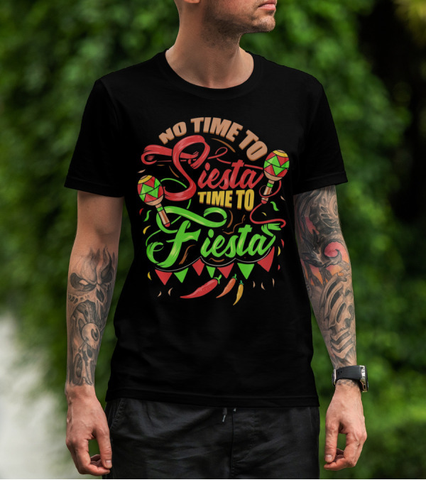 No Time To Siesta Time To Fiesta Maracas And Chilli Peppers Party Vibes T-Shirt