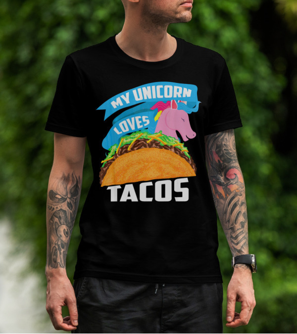 My Unicorn Loves Tacos T-Shirt