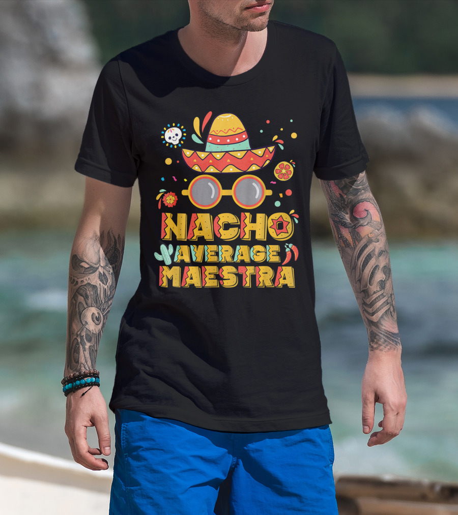 Nacho Average Maestra Sombrero Sunglasses Fiesta Peppers T-Shirt