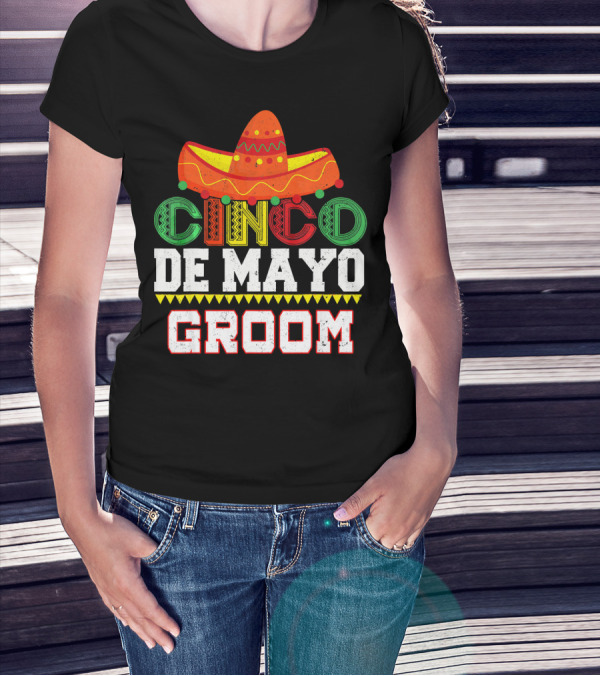 Cinco De Mayo Groom Sombrero T-Shirt