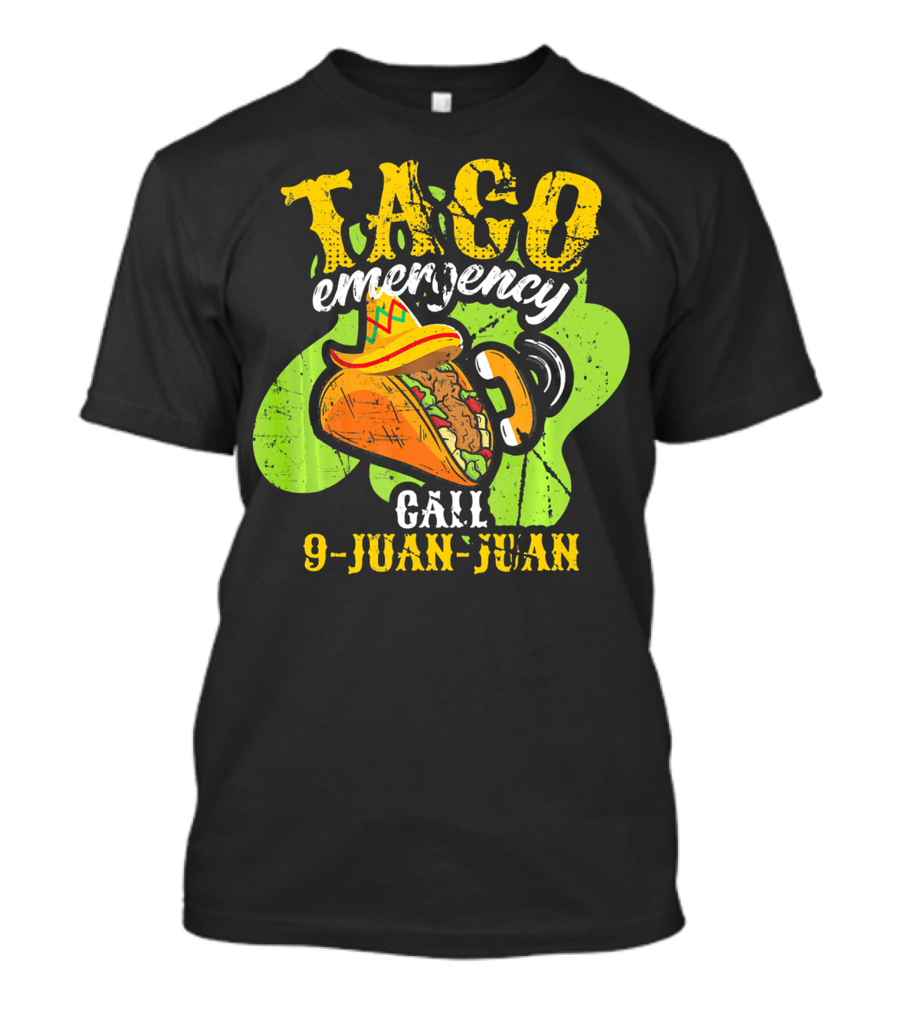 Taco Emergency Call 9-Juan-Juan Cinco De Mayo Mexic T-Shirt