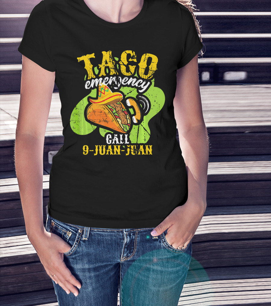 Taco Emergency Call 9-Juan-Juan Cinco De Mayo Mexic T-Shirt