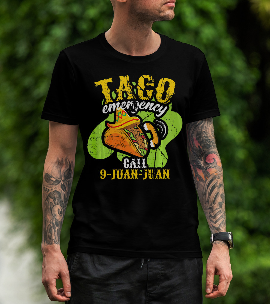 Taco Emergency Call 9-Juan-Juan Cinco De Mayo Mexic T-Shirt