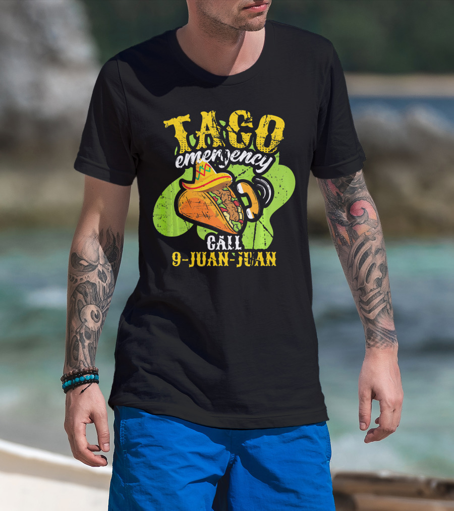 Taco Emergency Call 9-Juan-Juan Cinco De Mayo Mexic T-Shirt
